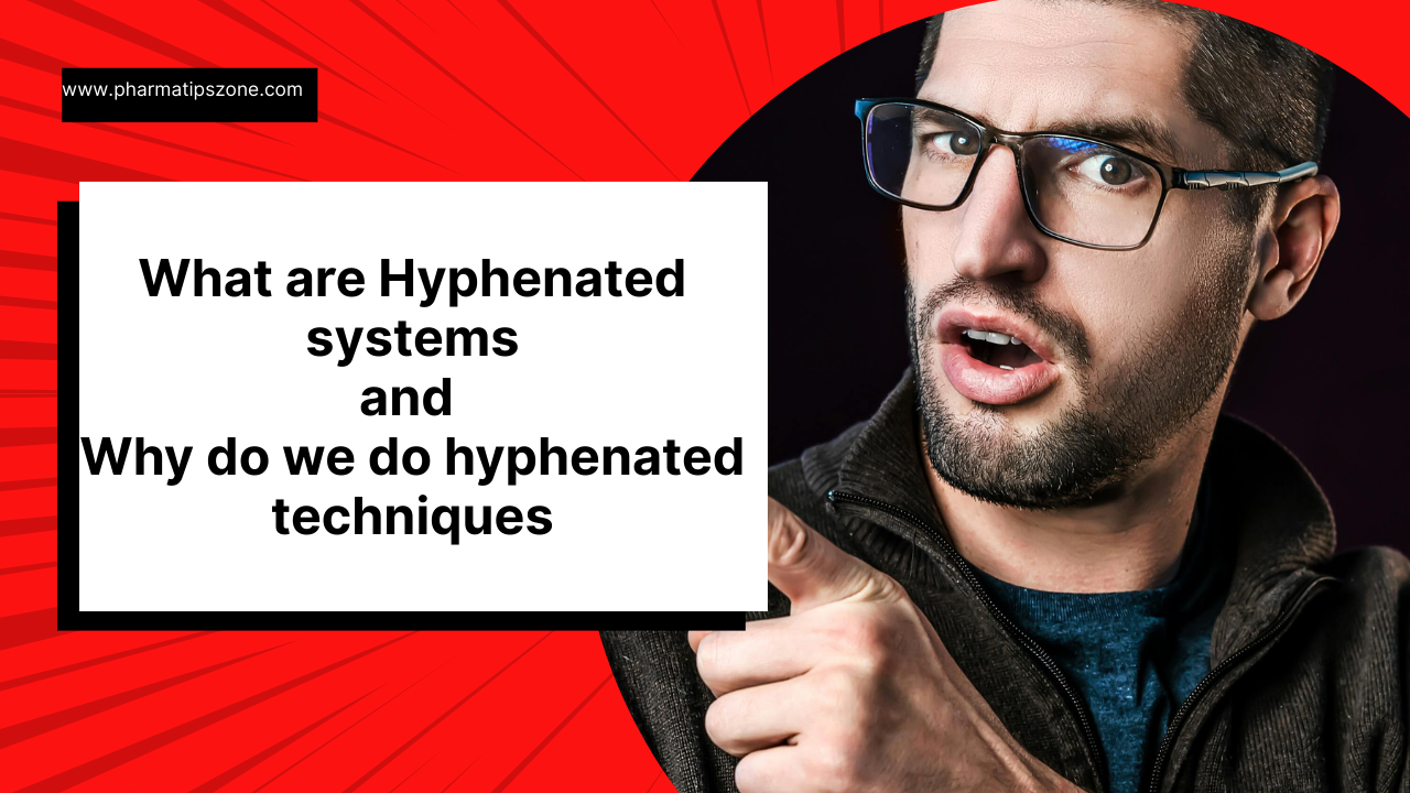 What are Hyphenated systems, and why do we do Hyphenated techniques
